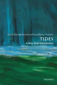 Tides - A Very Short Introduction - David George Bowers